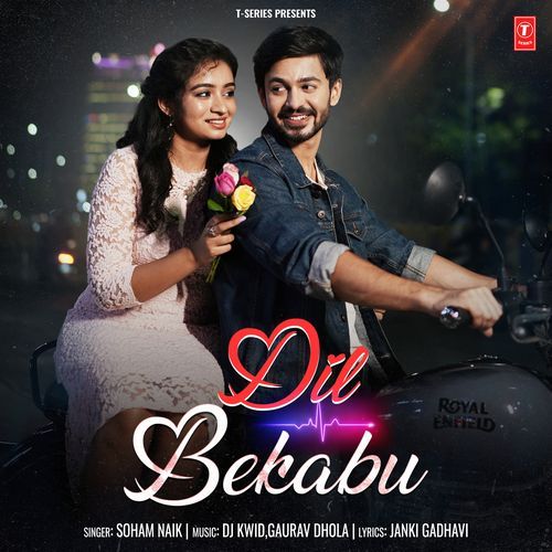 Dil Bekabu - Soham Naik, Dj Kwid, Gaurav Dhola