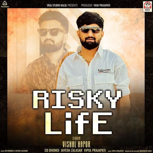 Risky Life - Vishal Hapor, Vipul Prajapati, CD Dhonoj, Jayesh Zalasar