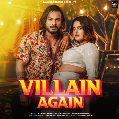 Villain Again - Narender Bhagana, Sanket Upadhyay, Swara Verma