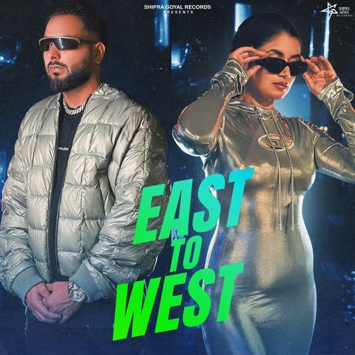East To West - Shipra Goyal, Khan Bhaini