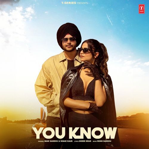 You Know - Mani Sandhu, Simar Kaur, Ronn Sandhu