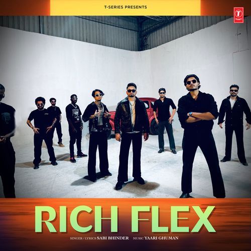 Rich Flex - Sabi Bhinder, Yaari Ghuman