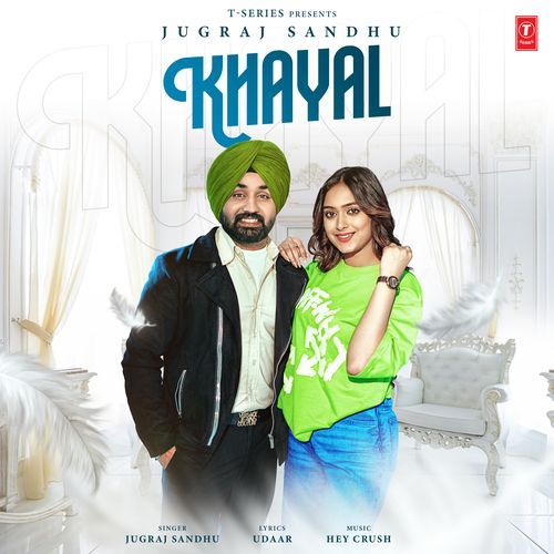Khayal - Jugraj Sandhu, Hey Crush