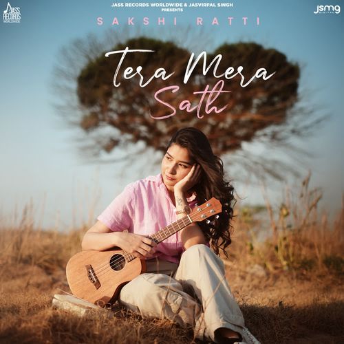 Tera Mera Sath - Sakshi Ratti
