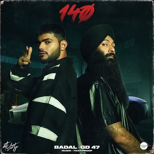 140 - Badal, GD 47, Yeah Proof