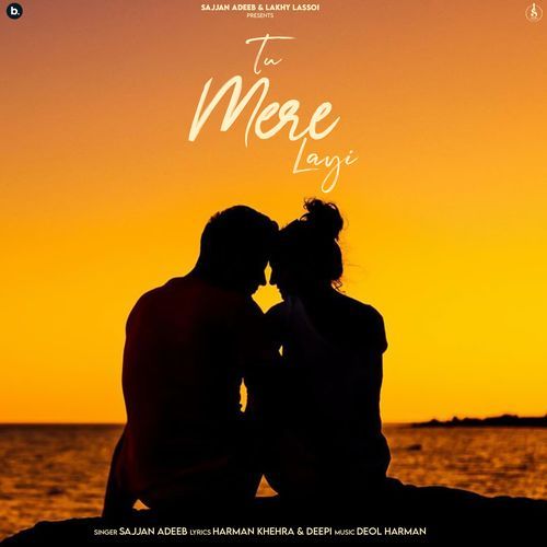 Tu Mere Layi - Sajjan Adeeb, Deol Harman