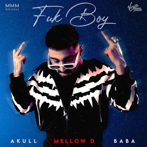 Fuk Boy - Mellow D, Akull, Baba