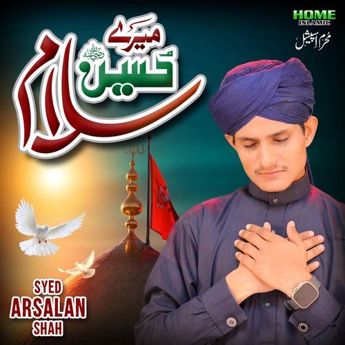 Mere Hussain Salam - Syed Arsalan Shah