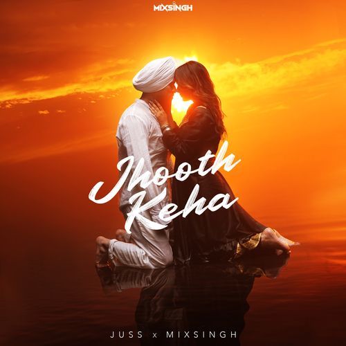 Jhooth Keha - Juss, Mixsingh