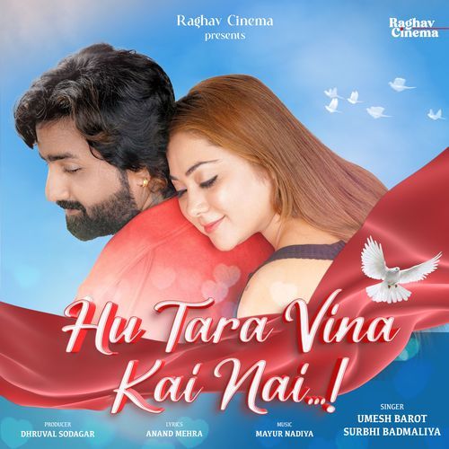 Hu Tara Vina Kai Nai - Umesh Barot, Surbhi Badmaliya