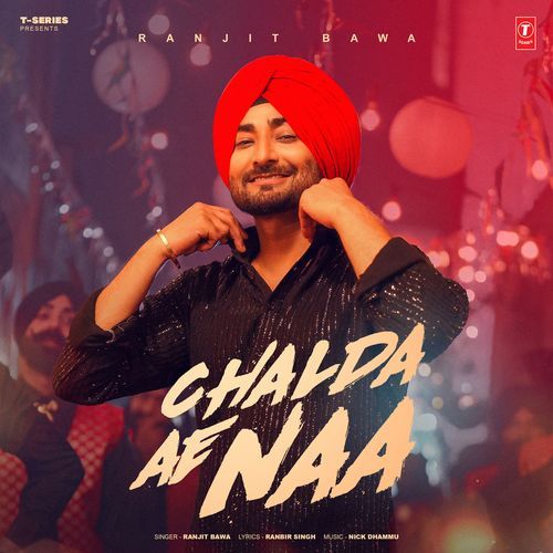 Chalda Ae Naa - Ranjit Bawa, Nick Dhammu