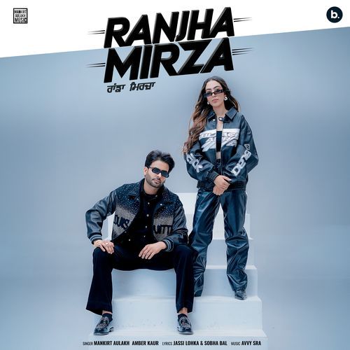 Ranjha Mirza - Mankirt Aulakh, Amber Kaur
