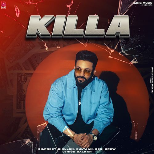 Killa - Goldy Desi Crew, Dilpreet Dhillon, Sultaan