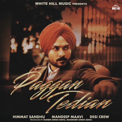 Paggan Tedian - Goldy Desi Crew, Himmat Sandhu, Mandeep Mavi