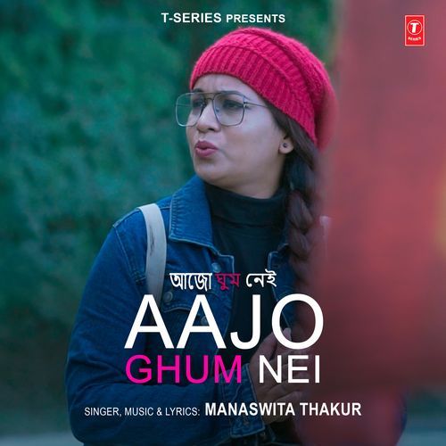 Aajo Ghum Nei - Manaswita Thakur
