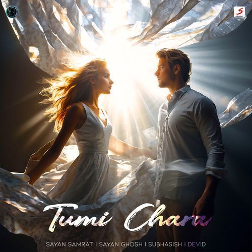 Tumi Chara - Sayan Samrat, Sayan Ghosh