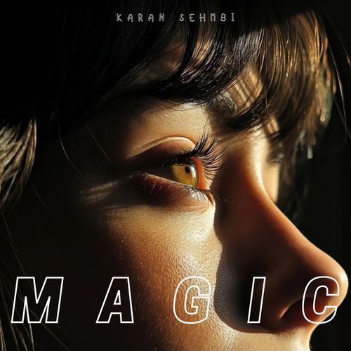 Magic - Karan Sehmbi