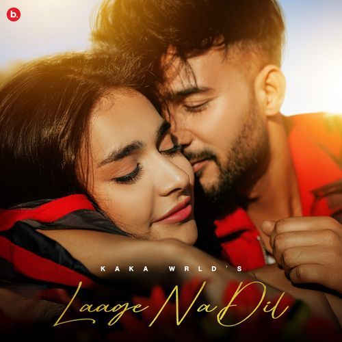Laage Na Dil - Kaka WRLD
