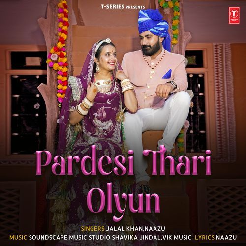Pardesi Thari Olyun - Jalal Khan, Naazu, Soundscape Music Studio Shavika Jindal, Vik Music