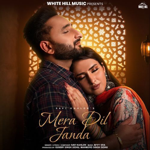 Mera Dil Janda - Savi Kahlon, Avvy Sra