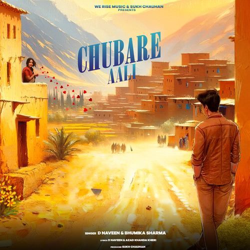 Chubare Aali - D Naveen, Bhumika Sharma