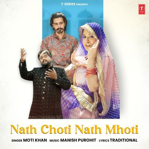 Nath Choti Nath Mhoti - Moti Khan, Manish Purohit