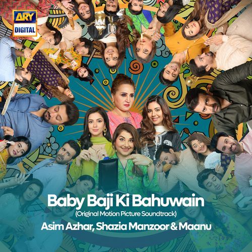 Baby Baji Ki Bahuwain (Original Motion Picture Soundtrack) - Asim Azhar, Shazia Manzoor, Maanu