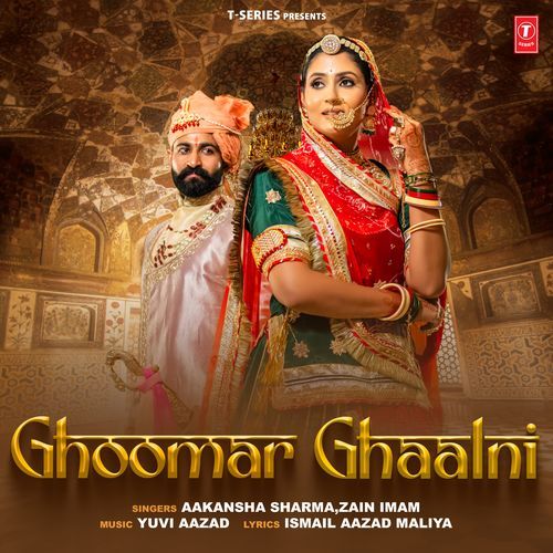 Ghoomar Ghaalni - Aakansha Sharma, Zain Imam, Yuvi Aazad