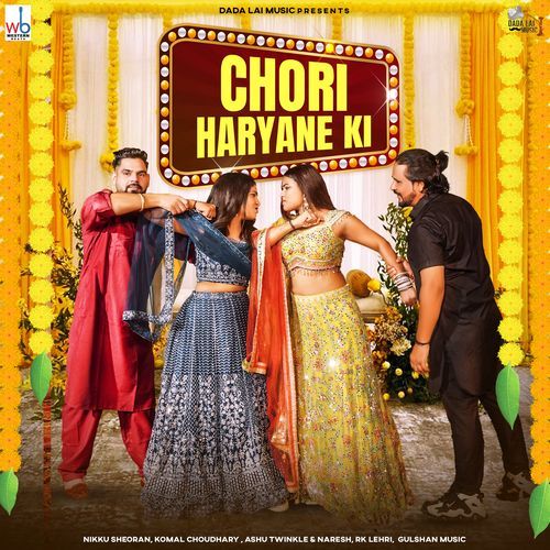 Chori Haryane Ki (feat. Nikku Sheoran  Naresh) - Komal Chaudhary, Ashu Twinkle