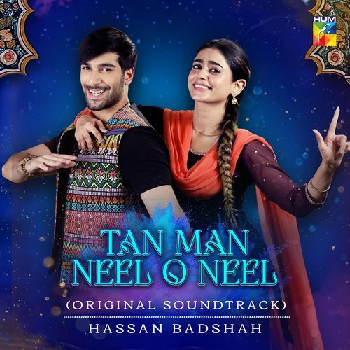 Tan Man Neel O Neel (Original Soundtrack) - Hassan Badshah