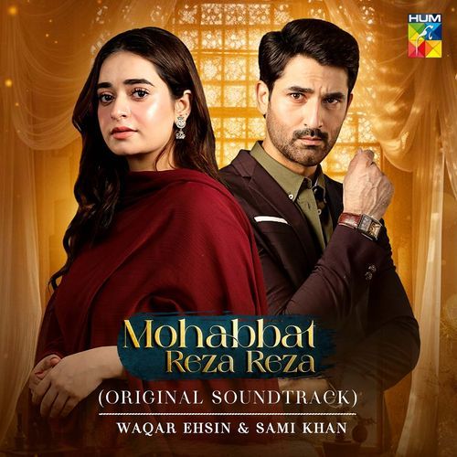 Mohabbat Reza Reza (Original Soundtrack) - Waqar Ehsin, Sami Khan