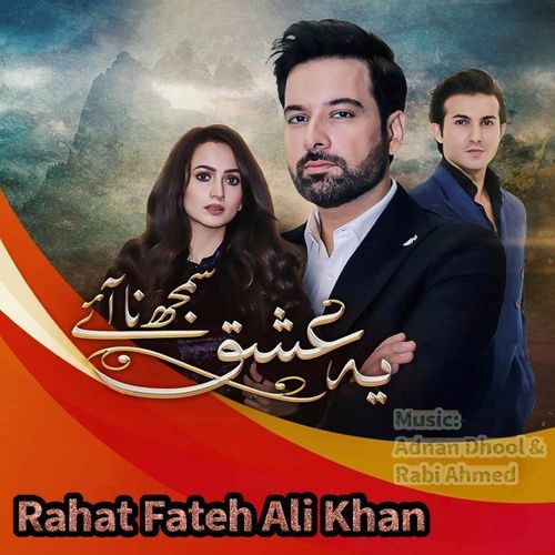 Ye Ishq Samajh Na Aaye (Original Soundtrack) - Rahat Fateh Ali Khan