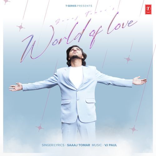 World Of Love - Saaaj Tomar, VJ Paul