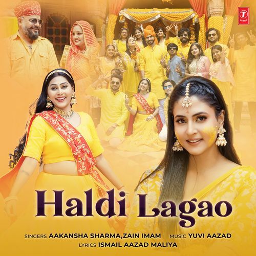 Haldi Lagao - Aakansha Sharma, Zain Imam, Yuvi Aazad