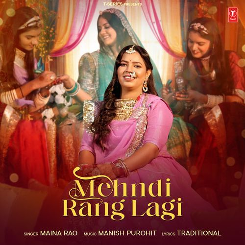 Mehndi Rang Lagi - Maina Rao, Manish Purohit