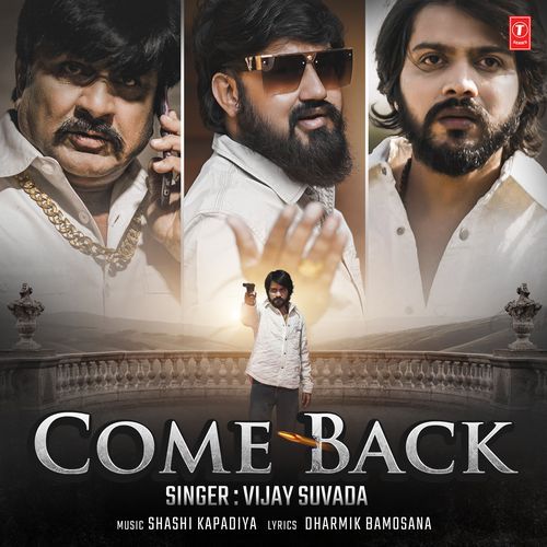 Come Back - Vijay Suvada, Shashi Kapadiya