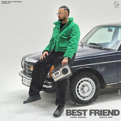 BEST FRIEND - Garry Sandhu