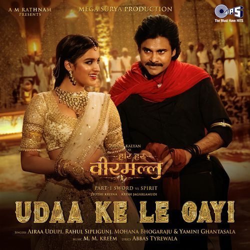 Udaa Ke Le Gayi From Hari Hara Veera Mallu [Hindi] - Abbas Tyrewala