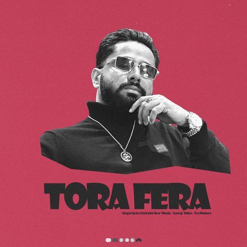 Tora Fera - Varinder Brar