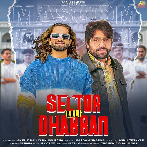 Sector Aali Dhabban feat. Ankiit Baliyann,SS Rana - Masoom Sharma