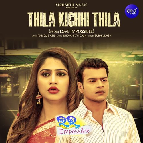 Thila Kichhi Thila From Love Impossible - Tarique Aziz