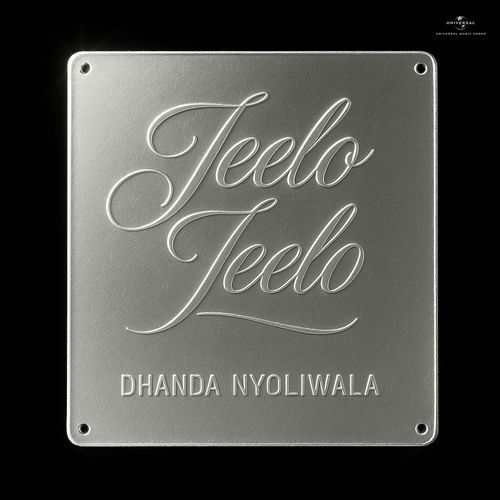 Jeelo Jeelo - Dhanda Nyoliwala