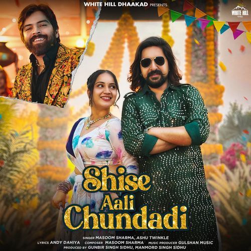 Shise Aali Chundadi - Masoom Sharma