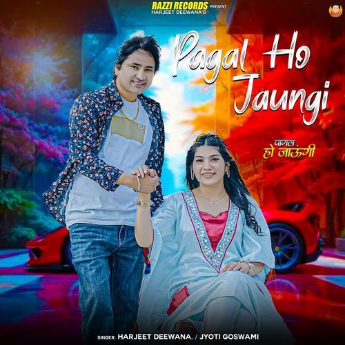 Pagal Ho Jaungi - Harjeet Deewana