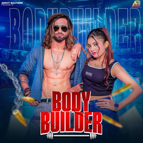 Body Builder feat. SS Rana,Monika Mishra - Ankiit Baliyann