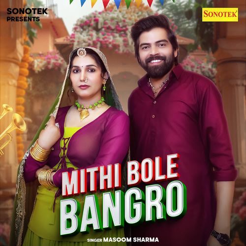 Mithi Bole Bangro - Masoom Sharma
