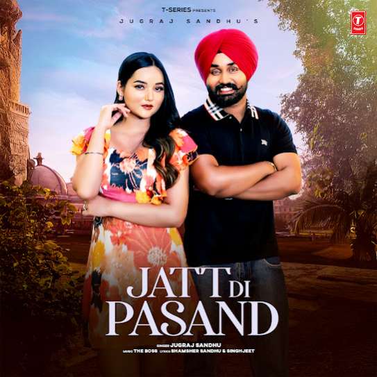 Jatt Di Pasand - Jugraj Sandhu