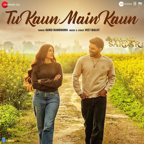 Tu Kaun Main Kaun From Shaunki Sardar - Guru Randhawa