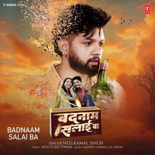 Badnaam Salai Ba - Neelkamal Singh