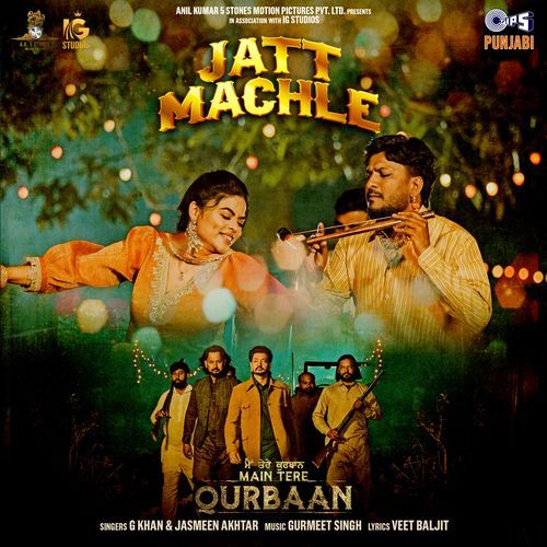 Jatt Machle From Main Tere Qurbaan - GKhan
